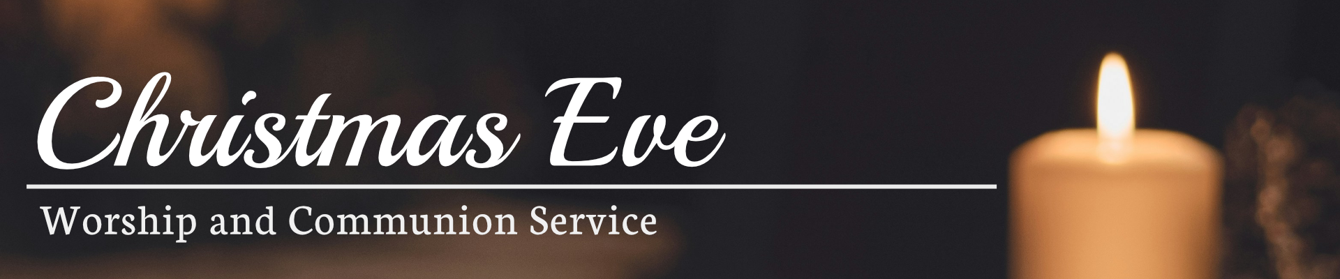 Christmas Eve Worship and Communion Service